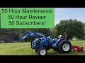 50 Hour Maintenance and 50 Hour Review of my New Holland Workmaster 40