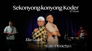 sekonyong konyong koder staso prasetyo ft eko gudel so musik