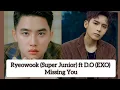 Download Lagu Ryeowook (Super Junior) ft D.O (EXO) – Missing You [Lirik Indo Sub]
