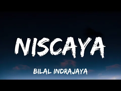 Download MP3 Bilal Indrajaya - Niscaya (Lyrics)