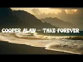 Cooper Alan - Take Forever (Audio)