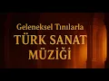 Download Lagu Geleneksel Tınılarla Türk Sanat Müziği | Enstrümantal Dinleti