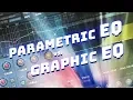 Parametric EQ vs Graphic EQ - What s the Difference