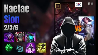 Haetae Top Sion vs Fiora lol KR solo rank Full Game 16 11 vs
