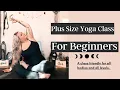PLUS SIZE YOGA FOR BEGINNERS AT HOME