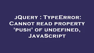 jQuery TypeError Cannot read property push of undefined JavaScript
