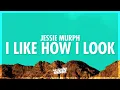 Download Lagu Jessie Murph - I Like How I Look (Lyrics) | i like how I look on you (432Hz)