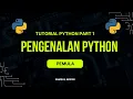 Tutorial Python Pengenalan Python untuk Pemula Part 1