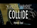 Download Lagu Collide - Howie Day (Acoustic karaoke)