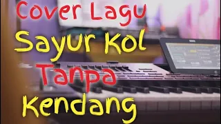 Download Cover Lagu Sayur Kol tanpa kendang MP3