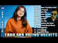 Download Lagu Full Album SKA Reggae | Top Hits Potify 2025 | Kumpulan Lagu Cover SKA Reggae Terpopuler 2025