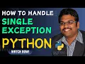 HOW TO HANDLE SINGLE EXCEPTION IN PYTHON PROGRAMMING EXCEPTION HANDLING EXCEPTIONS IN PYTHON