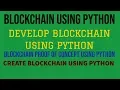 PYTHON PROJECT BLOCKCHAIN PROOF OF WORK USING PYTHON HOW TO CREATE BLOCKCHAIN USING PYTHON PART 1