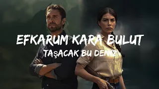 اغنيه Efkarum Kara Bulut Taşacak Bu Deniz من مسلسل هذا البحر سوف يفيض 
