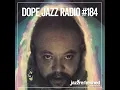 Lagu DOPE JAZZ RADIO #184 [Joe Sample, Charles Earland, New Jazz Underground, Daniel Crawford, Iamnobodi]