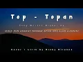 Download Lagu Ngapurane Sayang Aku Dudu Wong Top Top an - Lirik - Cover ~