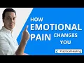 How Emotional Pain Changes You