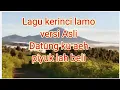 Download Lagu LAGU KERINCI LAMO versi ASLI ||DATUNGKU AEH||PIYUKLAHBELI||