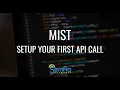 Mist - Setup Your First API Call