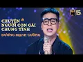 Download Lagu Chuyện Người Con Gái Chung Tình - Dương Mạnh Cường Official