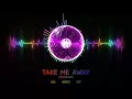 [DJ.RN.SR] Take Me Away ~