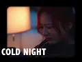 Lagu HANA / Cold Night -Music Video-