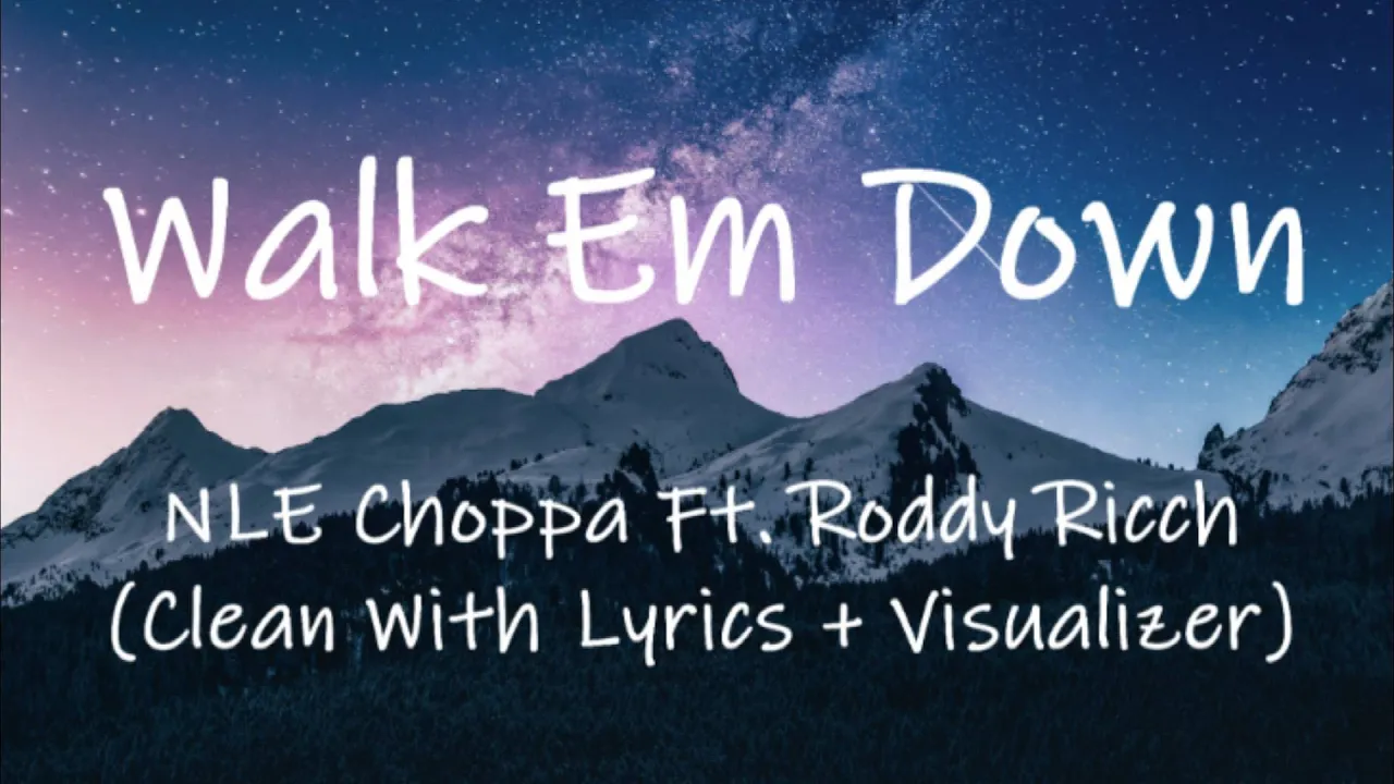 NLE Choppa - Walk Em Down Ft. Roddy Ricch (Clean With Lyrics + Visualizer)