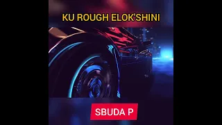 sbuda p ku rough elokshini