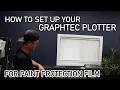 How to set up your graphtec plotter for paint protection film