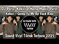 Download Lagu DJ GEMU FA MI RE FEXD RMX SENAM MAUMERE || PUTAR KEKIRI E NONAANIS PUTAR KEKIRI VIRAL TIKTOK
