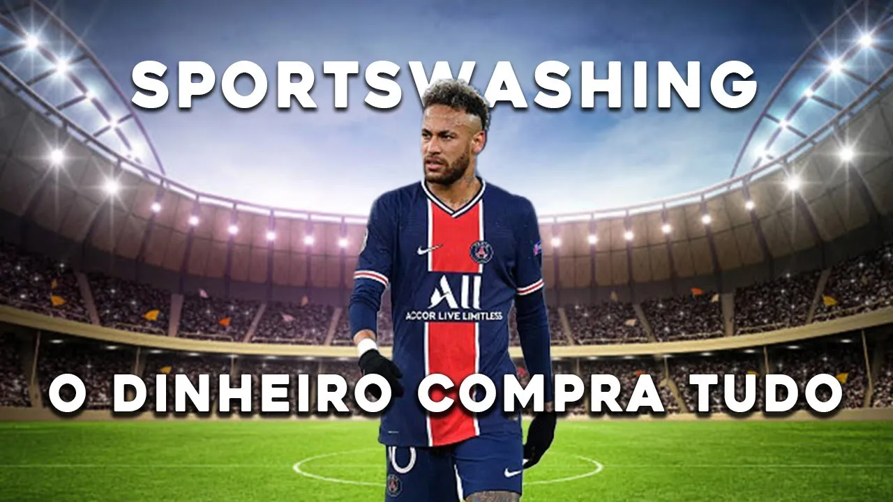 Sportswashing! Porque a Arábia Saudita Está Comprando Tudo