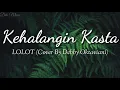 Lirik Lagu Lolot - Kehalangin Kasta (Cover By Debby Oktaviani)