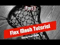 DIY Flex Mesh - Tutorial