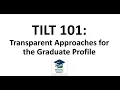 TILT 101 Transparent Approaches for the Graduate Profile