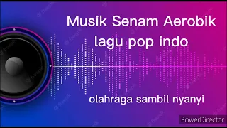 Musik Senam Aerobik lagu pop Indo