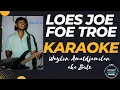 Download Lagu LOES JOE FOE TROE - WAYLON AMATDJAMILAN  || AKA BUTE || KARAOKE
