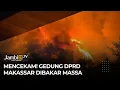 Download Lagu Mencekam! Gedung DPRD Makassar Dibakar Massa, Api Membara