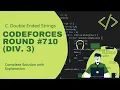 C Double ended strings Codeforces Round Div 3 Complete Solution