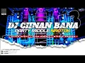 Download Lagu DJ CIINAN BANA || TRAP PARTY MIDDLE NROTOK X BASS MBEDIL || COCOK BUAT CEK SOUND🔥
