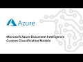Microsoft Azure Document Intelligence Custom Classification Models