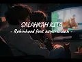 salahkah kita - Robinhood feat asmirandah ( Ai version )