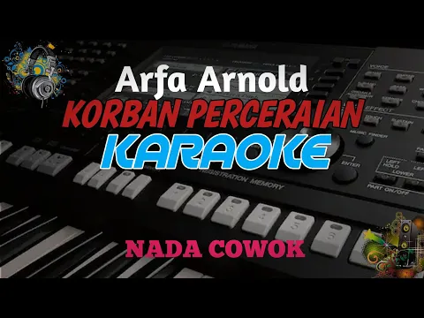 Download MP3 Arfa Arnold - KORBAN PERCERAIAN KARAOKE LIRIK NADA LAKI - LAKI