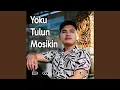 Yoku Tulun Mosikin