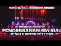 Lagu BAS NYA BIKIN KERINGAT DINGIN !! DJ PENGORBANAN SIA SIA JUNGLE DUTCH FULL BAS