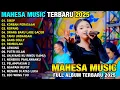 Lagu MAHESA MUSIC FULL ALBUM 2025 - SIKEP - KORBAN PERASAAN - ROPANG - AYU CANTIKA