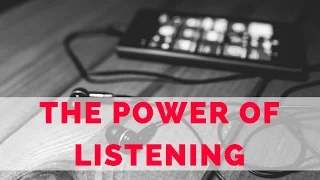 The Power of Listening
