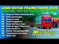 Download Lagu LAGU BATAK SEDIH 2025 || DANG BOI MULAK MARTAHUN BARU || SPESIAL UNTUK PERJALANAN JAUH