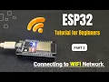 How to connect ESP32 to WiFi Network Esp32 wifi connection tutorial with CODE explained