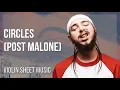Violin Sheet Music How to play Circles by Post Malone