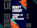Numpy Library Tutorial Matrix Multiplication